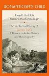Romanticism's Child: An Intellectual History of James Tod's Influence on Indian History and Historiography