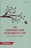 The Contradiction In Disability Law Selective Abortions And Rights