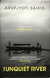 The Unquiet River: A Biography of the Brahmaputra