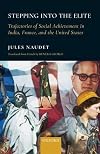 Stepping into the Elite: Trajectories of Social Achievement in India, France, and the United States