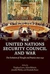 The United Nations Security Council and War: The Evolution of Thought and Practice since 1945