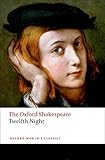 Twelfth Night Or What You Will The Oxford Shakespeare
