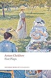 Five Plays Ivanov The Seagull Uncle Vanya Three Sisters And The Cherry Orchard