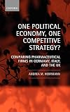 One Political Economy, One Competitive Strategy?: Comparing Pharmaceutical Firms in Germany, Italy, and the UK