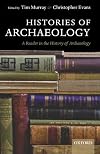 Histories of Archaeology: A Reader in the History of Archaeology