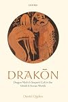 Drakon: Dragon Myth and Serpent Cult in the Greek and Roman Worlds
