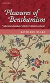 The Pleasures of Benthamism: Victorian Literature, Utility, Political Economy