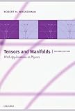 Tensors And Manifolds With Applications To Physics