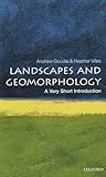 Landscapes And Geomorphology A Very Short Introduction Very Short Introductions