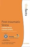 Post-Traumatic Stress (The Facts)
