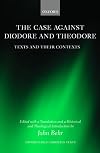 The Case Against Diodore and Theodore: Texts and Their Contexts
