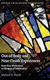 Out-of-Body and Near-Death Experiences: Brain-State Phenomena or Glimpses of Immortality?