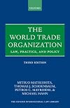 The World Trade Organization: Law, Practice, and Policy. Third edition
