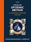 Atlas of Epidemic Britain: A Twentieth Century Picture