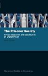 The Prisoner Society: Power, Adaptation and Social Life in an English Prison