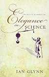 Elegance in Science: The beauty of simplicity