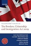 Blackstone's Guide to the Borders, Citizenship and Immigration Act 2009