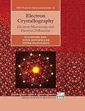 Electron Crystallography Electron Microscopy And Electron Diffraction