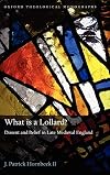 What Is a Lollard?: Dissent and Belief in Late Medieval England