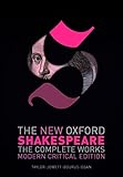 The New Oxford Shakespeare Modern Critical Edition The Complete Works