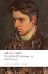 The Spirit of Controversy: and Other Essays (Oxford World's Classics)