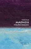 Madness: A Very Short Introduction