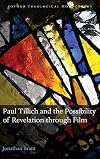 Paul Tillich and the possibility of revelation through film a theoretical account grounded by empirical research into the experiences of filmgoers