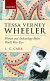 Tessa Verney Wheeler: Women and Archaeology Before World War Two