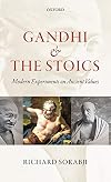 Gandhi and the Stoics: Modern Experiments and Ancient Values