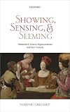 Showing, sensing, and seeming : distinctively sensory representations and their contents