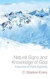 Natural Signs And Knowledge Of God A New Look At Theistic Arguments