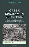 Greek Epigram in Reception: J. A. Symonds, Oscar Wilde, and the Invention of Desire, 1805-1929