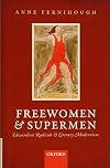 Freewomen and Supermen: Edwardian Radicals and Literary Modernism