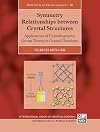Symmetry Relationships between Crystal Structures: Applications of Crystallographic Group Theory in Crystal Chemistry