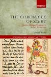The Chronicle of Seert: Christian Historical Imagination in Late Antique Iraq