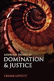 A General Theory Of Domination And Justice