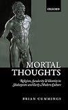 Mortal Thoughts: Religion, Secularity, & Identity in Shakespeare and Early Modern Culture