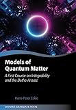 Models Of Quantum Matter A First Course On Integrability And The Bethe Ansatz