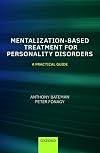 Mentalization Based Treatment for Personality Disorders: A Practical Guide