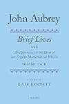 Brief lives : with, An apparatus for the lives of our English mathematical writers