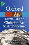 The Oxford Dictionary of Christian Art and Architecture (Oxford Quick Reference)