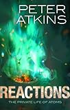 Reactions The Private Life Of Atoms