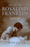 My Sister Rosalind Franklin: A Family Memoir