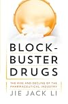 Blockbuster Drugs: The Rise and Decline of the Pharmaceutical Industry