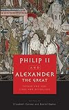 Philip II and Alexander the Great: Father and Son, Lives and Afterlives