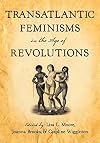 Transatlantic Feminisms in the Age of Revolutions