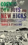 Cosmic Cowboys and New Hicks: The Countercultural Sounds of Austin's Progressive Country Music Scene