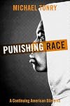 Punishing Race: A Continuing American Dilemma