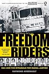 Freedom Riders: 1961 and the Struggle for Racial Justice
