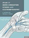 Atlas Of Nerve Conduction Studies And Electromyography